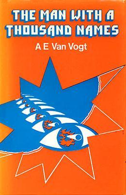 A. E. van Vogt: The Man with a Thousand Names (Hardcover, 1975, Sidgwick and Jackson)