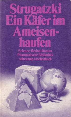 Аркадий Натанович Стругацкий, Борис Натанович Стругацкий: Ein Käfer im Ameisenhaufen (German language, 1985, Suhrkamp Verlag)