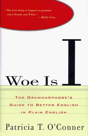 Patricia T. O'Conner: Woe is I (1996, Putnam)