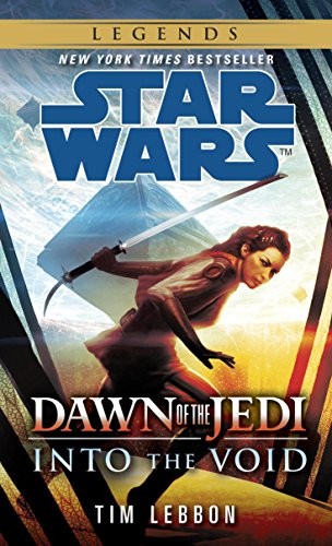 Tim Lebbon: Into the Void: Star Wars Legends (Dawn of the Jedi) (Star Wars: Dawn of the Jedi - Legends) (2013, Del Rey)