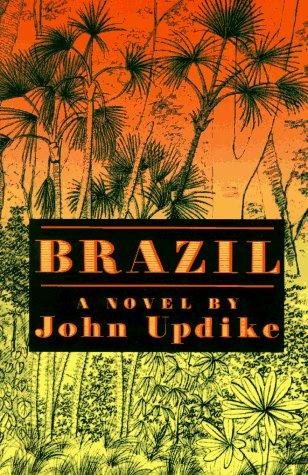 John Updike: Brazil (1994, A.A. Knopf, Distributed by Random House, Inc.)