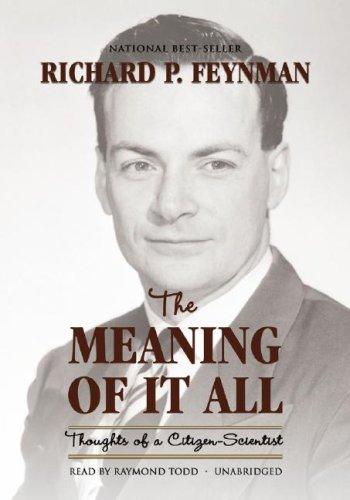 Richard P. Feynman: The Meaning of It All (AudiobookFormat, 2007, Blackstone Audiobooks)