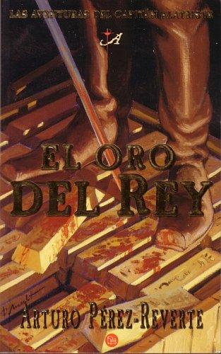 Arturo Pérez-Reverte: El Oro Del Rey (Paperback, Spanish language, 2005, Punto de Lectura)