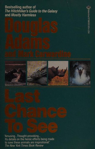 Douglas Adams, Mark Carwardine: Last Chance to See (1992, Ballantine Books)