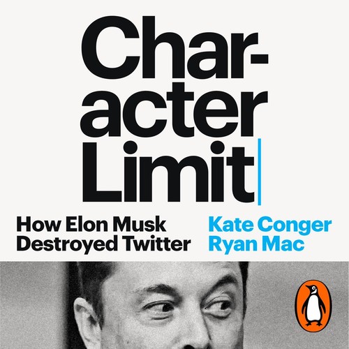 Kate Conger, Ryan Mac: Character Limit (AudiobookFormat, 2024, Penguin)