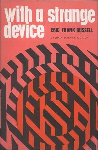 Eric Frank Russell: With a Strange Device (Hardcover, 1964, Dennis Dobson)