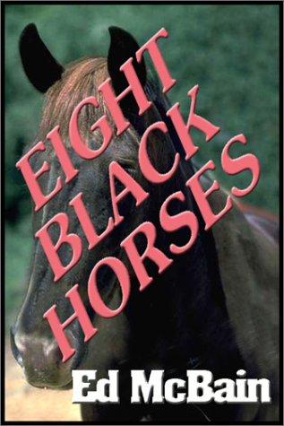 Ed McBain: Eight Black Horses (AudiobookFormat, 1999, Books on Tape, Inc.)
