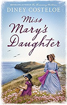 Diney Costeloe: Miss Mary's Daughter (2018, Head of Zeus)