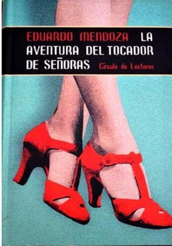 Eduardo Mendoza Garriga: La aventura del tocador de señoras (Hardcover, 2001, Círculo de Lectores)