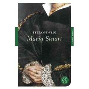 Stefan Zweig: Maria Stuart. (Hardcover, German language, 2002, Fischer (S.), Frankfurt)