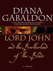 Diana Gabaldon: Lord John and the Brotherhood of the Blade (2007, Delacorte Press)