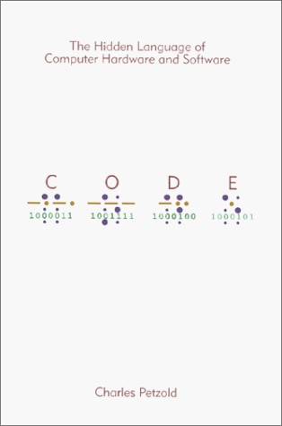 Charles Petzold: Code (Hardcover, 1999, Microsoft Press)