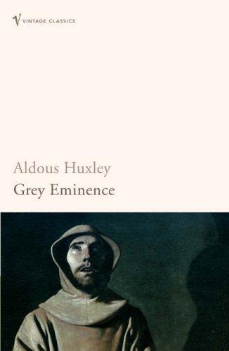 Aldous Huxley: Grey Eminence (Paperback, 2005, Vintage)