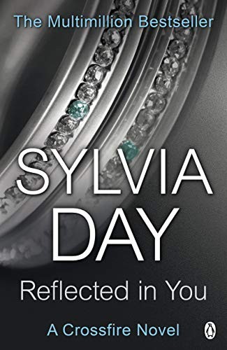 Sylvia Day: Reflected in You (2012, Penguin Books, Limited, Penguin, PENGUIN GROUP)