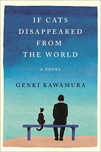 Eric Selland, Genki Kawamura: If Cats Disappeared from the World (Hardcover, 2019, Flatiron Books)