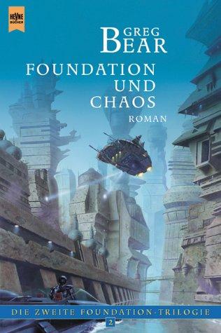 Greg Bear: Die zweite Foundation- Trilogie 2. Foundation und Chaos. (Paperback, German language, 2000, Heyne)