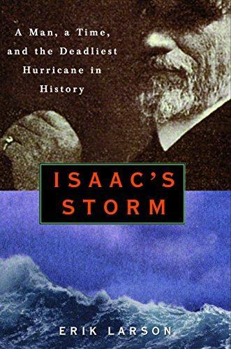 Erik Larson: Isaac's Storm : A Man, a Time, and the Deadliest Hurricane in History (1999)