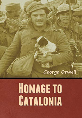 George Orwell: Homage to Catalonia (Hardcover, 2020, IndoEuropeanPublishing.com)
