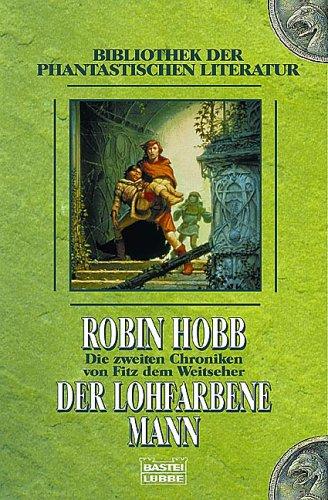 Robin Hobb: Die zweiten Chroniken von Fitz, dem Weitseher 01. Der lohfarbene Mann. Bibliothek der Phantastischen Literatur. (Hardcover, German language, 2003, Lübbe)