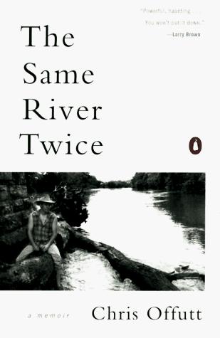 Chris Offutt: The Same River Twice (1994, Penguin (Non-Classics))