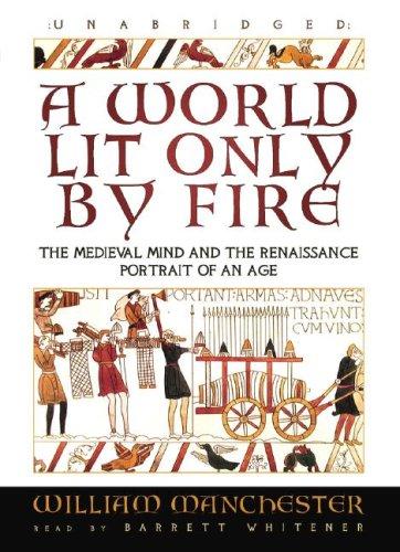 William Manchester: A World Lit Only By Fire (AudiobookFormat, 2007, Blackstone Audio Inc.)