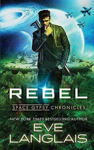 Eve Langlais: Rebel (Space Gypsy Chronicles) (2017, Eve Langlais)