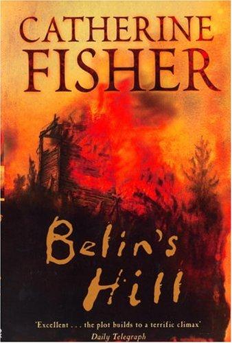 Catherine Fisher: Belin's Hill, Book 4 (Paperback, 2005, Red Fox)