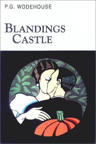 P. G. Wodehouse: Blandings Castle (Hardcover, 2002, Overlook Hardcover)