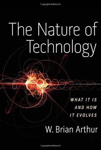 W. Brian Arthur: The nature of technology (2009, Free Press)