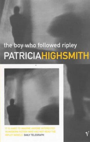 Patricia Highsmith: The Boy Who Followed Ripley (2001, Vintage)