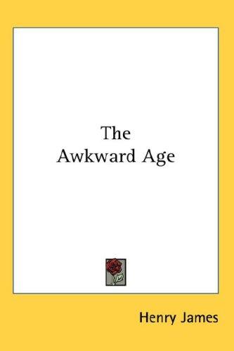 Henry James: The Awkward Age (Hardcover, 2007, Kessinger Publishing, LLC)