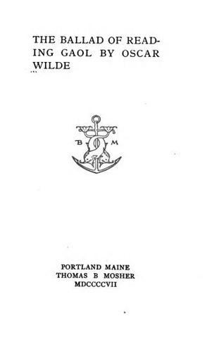 Oscar Wilde: The Ballad of Reading Gaol (1907, Thomas B. Mosher)