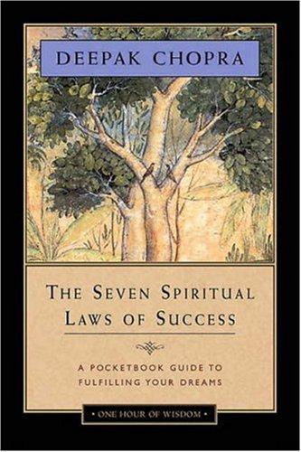 Deepak Chopra: The seven spiritual laws of success (Hardcover, 2007, Amber-Allen Pub.)