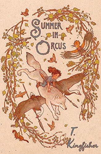 T. Kingfisher, Lauren Henderson: Summer in Orcus (Hardcover, 2017, Sofawolf Press, Inc.)