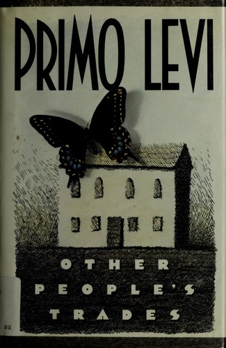 Primo Levi: Other people's trades (1987, Summit Books)