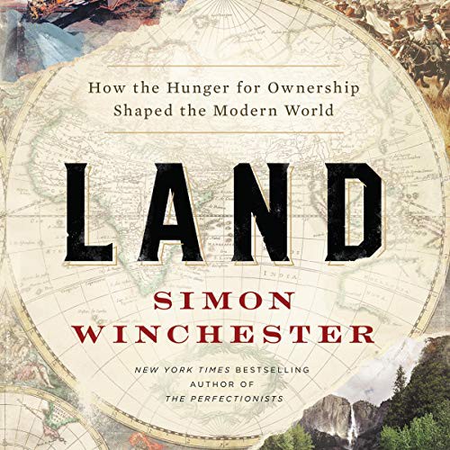 Simon Winchester: Land (AudiobookFormat, 2021, HarperCollins B and Blackstone Publishing, Harpercollins)