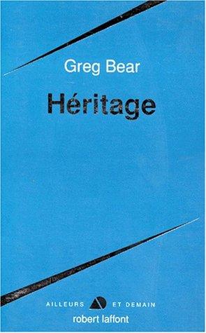 Greg Bear: Héritage (Paperback, French language, 1997, Robert Laffont)