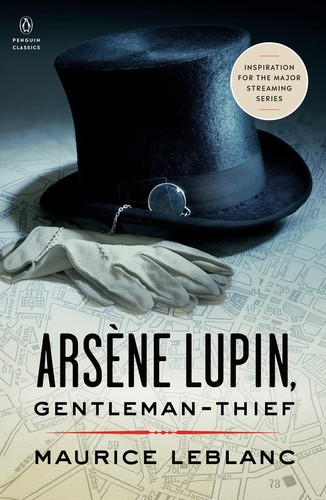 Maurice Leblanc: Arsène Lupin, gentleman-thief (2007, Penguin Books)