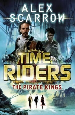 Alex Scarrow: The Pirate Kings (2013, Penguin Books Ltd, Puffin)