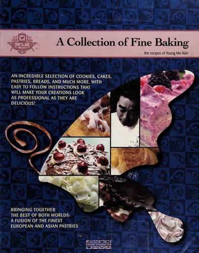 Yŏng-mo Kim: A collection of fine baking (2005, Dream Character, LLC)