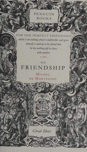 Michel de Montaigne: On friendship (1991, Penguin Books)