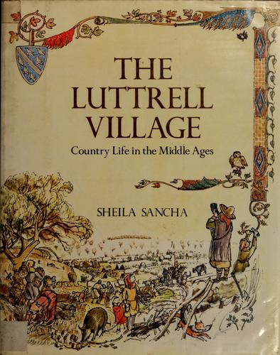 Sheila Sancha: The Luttrell village (Hardcover, 1982, Crowell)