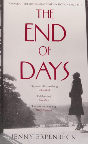 Jenny Erpenbeck, Susan Bernofsky: End of Days (2015, Portobello Books)