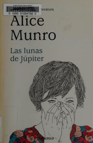 Alice Munro: Las lunas de Júpiter (2013, Debolsillo)