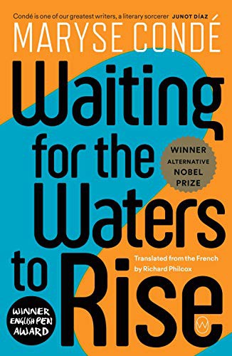 Maryse Condé, Richard Philcox: Waiting for the Waters to Rise (Paperback, 2021, World Editions)