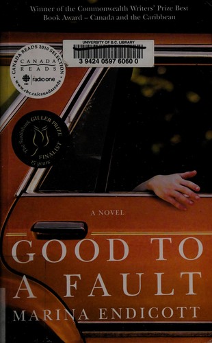 Marina Endicott: Good to a fault (2008, Freehand Books)