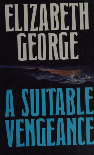 Elizabeth George: A suitable vengeance (1992, Thorndike Press, Magna)