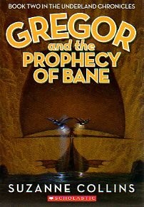 Suzanne Collins: Gregor and the Prophecy of Bane (The Underland Chronicles, Book Two) (Paperback, 2004, Scholastic)