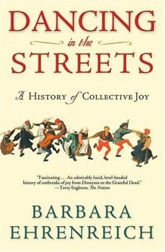 Barbara Ehrenreich: Dancing in the Streets (Paperback, 2007, Holt Paperbacks)