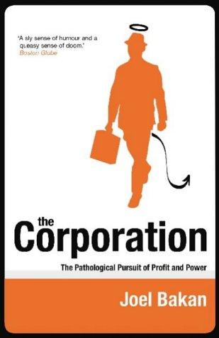 Joel Bakan: The Corporation (2004, Constable and Robinson)